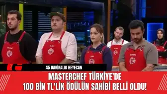 MasterChef Türkiye'de 100 Bin TL'lik Ödülün Sahibi Belli Oldu!