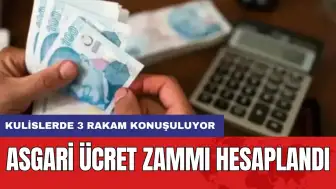 Asgari ücret zammı hesaplandı: Kulislerde 3 rakam konuşuluyor