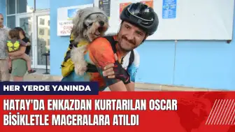 Hatay'da enkazdan kurtarılan Oscar bisikletle maceralara atıldı