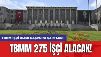 TBMM 275 işçi alacak! TBMM işçi alımı başvuru şartları