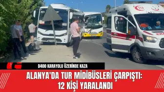 Alanya'da Tur Midibüsleri Çarpıştı: 12 Kişi Yaralandı