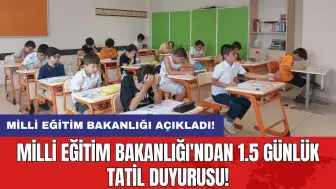 Milli Eğitim Bakanlığı'ndan 1.5 günlük tatil duyurusu!