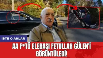 AA F*TÖ elebaşı Fetullah Gülen'i görüntüledi! İşte o anlar