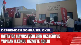 Hatay'da hayırseverlerin desteğiyle yapılan ilkokul hizmete açıldı