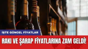 Rakı ve şarap fiyatlarına zam geldi! İşte güncel fiyatlar