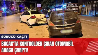 Bucak'ta kontrolden çıkan otomobil araca çarptı! Sürücü kaçtı