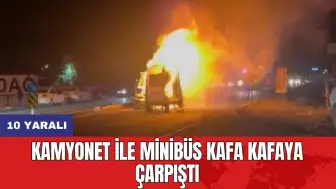 Kamyonet ile Minibüs Kafa Kafaya Çarpıştı: 10 Yaralı