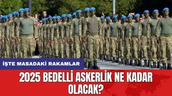 2025 Bedelli askerlik ne kadar olacak? İşte masadaki rakamlar