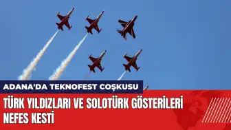 Türk Yıldızları ve SOLOTÜRK Adana TEKNOFEST'te nefes kesti