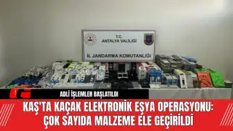 Kaş'ta Kaçak Elektronik Eşya Operasyonu: Malzemeler Ele Geçirildi