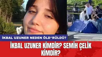 İkbal Uzuner kimdir? Semih Çelik kimdir? İkbal Uzuner neden öld*rüldü?