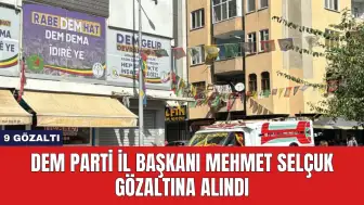 DEM Parti İl Başkanı Mehmet Selçuk Gözaltına Alındı