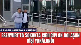 Esenyurt'ta Sokakta Çırılçıplak Dolaşan Kişi Yakalandı