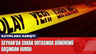 Adana Seyhan'da sokak ortasında dünürünü başından vurdu