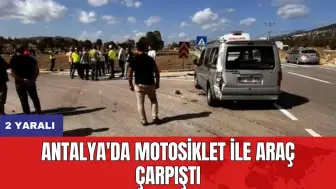 Antalya'da motosiklet ile araç çarpıştı: 2 yaralı