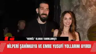 Nilperi Şahinkaya ve Emre Yusufi yollarını ayırdı!