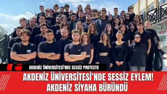 Akdeniz Üniversitesi’nde Sessiz Eylem! Akdeniz Siyaha Büründü