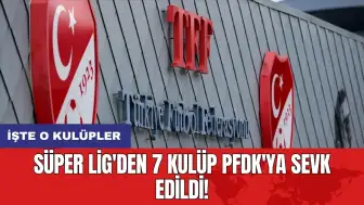 Süper Lig'den 7 kulüp PFDK'ya sevk edildi! İşte o kulüpler