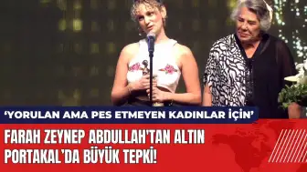 Farah Zeynep Abdullah'tan Altın Portakal’da kadına şiddete tepki