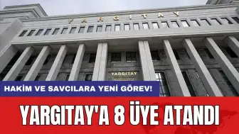 Hakim ve savcılara yeni görev: Yargıtay'a 8 üye atandı