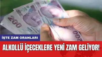 Alkollü içeceklere yeni zam geliyor! İşte zam oranları