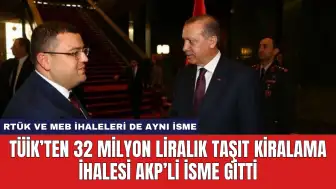 TÜİK’ten 32 Milyon Liralık Taşıt Kiralama İhalesi AKP’li İsme Gitti