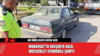 Manavgat’ta Kavşakta Kaza: Motosiklet Otomobile Çarptı