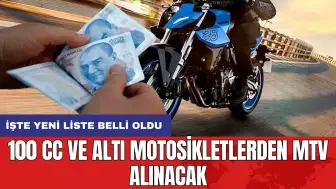 100 cc ve altı motosikletlerden MTV alınacak! İşte yeni liste