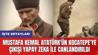 Mustafa Kemal Atatürk'ün Kocatepe'ye çıkışı yapay zeka ile canlandırıldı