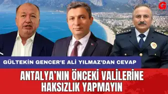 Antalya'nın önceki Valilerine haksızlık yapmayın