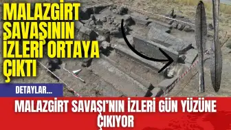 Malazgirt Savaşı’nın İzleri Gün Yüzüne Çıkıyor