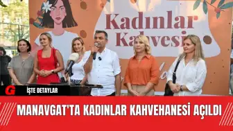 Manavgat'ta Kadınlar Kahvehanesi Açıldı