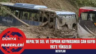 Nepal’de Sel Ve Toprak Kaymasında Can Kaybı 193’e Yükseldi