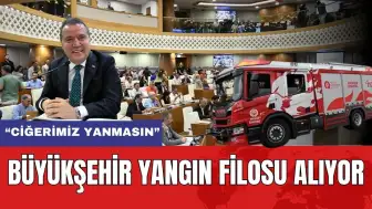 Büyükşehir 21 Araçlık Yangın Filosu Alıyor! "Antalya'nın Ciğeri Yanmasın"