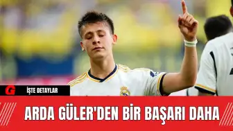 Arda Güler'den Bir Başarı Daha