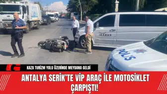 Antalya Serik’te VİP Araç ile Motosiklet Çarpıştı!