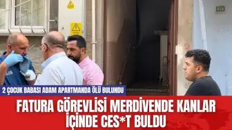 Fatura Görevlisi Merdivende Kanlar İçinde Ces*t Buldu