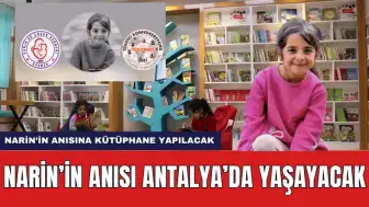 Narin'in Anısı Antalya'da Yaşatılacak! Ruhi Sunar İlköğretim Okulu'na Kütüphane Yapılacak