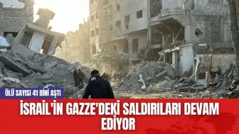 İsrail'in Gazze'deki Saldırıları Devam Ediyor Ölü Sayısı 41 Bini Aştı