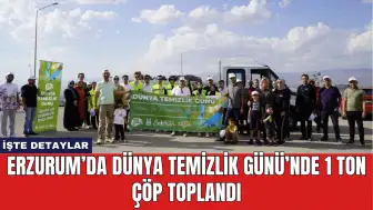 Erzurum’da Dünya Temizlik Günü’nde 1 Ton Çöp Toplandı