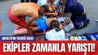 Antalya'da Talihsiz Kaza! Ekipler Zamanla Yarıştı!