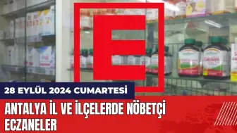 Antalya nöbetçi eczane! 28 Eylül Cumartesi nöbetçi eczaneler