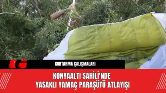 Konyaaltı Sahili'nde Yasaklı Yamaç Paraşütü Atlayışı