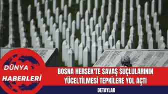 Bosna Hersek'te Savaş Suçlularının Yüceltilmesi Tepkilere Yol Açtı