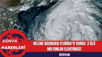 Helene Kasırgası Florida'yı Vurdu: 3 Ölü Milyonlar Elektriksiz