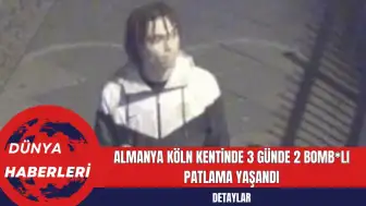 Almanya'nın Köln Kentinde 3 Günde 2 Bomb*lı Patlama Yaşandı