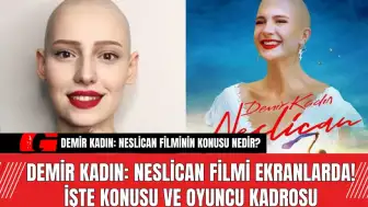 Demir Kadın: Neslican Filmi Ekranlarda! İşte Konusu ve Oyuncu Kadrosu