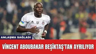 Vincent Aboubakar Beşiktaş'tan Ayrılıyor: Anlaşma Sağladı