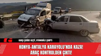 Konya-Antalya Karayolu’nda Kaza! Araç Kontrolden Çıktı!