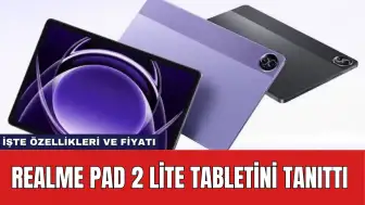 Realme Pad 2 Lite Tabletini Tanıttı: İşte Özellikleri ve Fiyatı